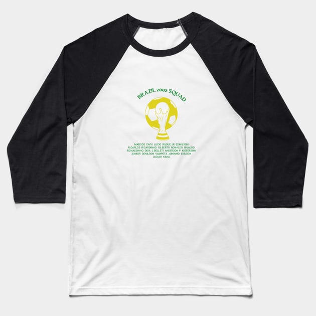 Brazil 2002 Squad Baseball T-Shirt by kindacoolbutnotreally